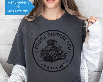 Custom Antiques Shirt for Birthday Antique Lover Tee Antique Collector Shirt Easily Distracted By Antiques Shirt Funny Antique Gift Ideas