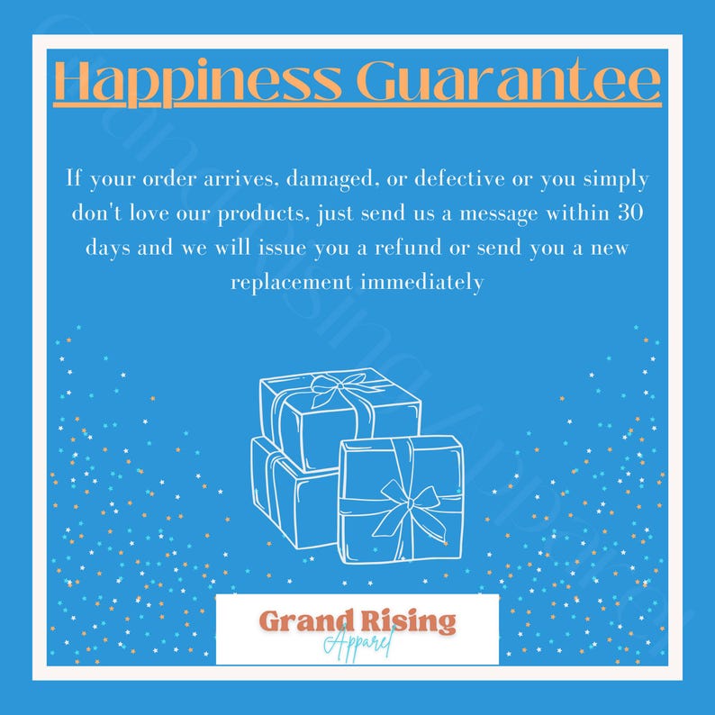 May include: A blue graphic with the text "Happiness Guarantee" in orange. The text below states the refund policy. Outlined gift boxes are stacked on top of each other. The Grand Rising Apparel logo is at the bottom.