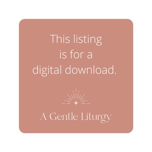 May include: A digital download notice with the text "This listing is for a digital download." and the logo "A Gentle Liturgy" with a stylized sunburst design.