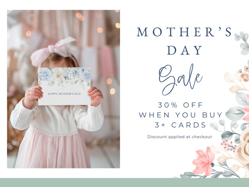 May include: A child holding a Mother's Day card with blue and white floral accents. The card reads "HAPPY MOTHER'S DAY." The image also features text that says "MOTHER'S DAY Sale" with a floral border.