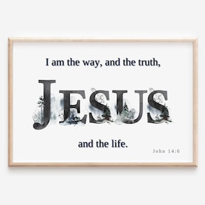John 14:6  I Am The Way, And The Truth, And The Life, Printable, Bible Verse Wall Art, Modern Christian Art, Wall Decor, Art Print, Wall Art