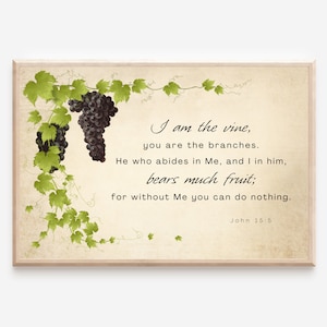 John 15:5 I Am The Vine, You Are The Branches. Printable, Bible Verse Wall Art, Digital Prints, Christian Art, Digital Art, Wall Art, Prints
