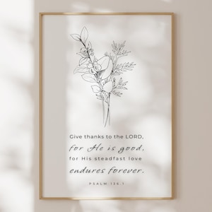 Psalm 136:1 Give Thanks to The Lord, Floral Bible Verse Print, Christian Wall Art (Digital Download)
