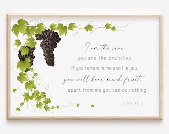 John 15:5 I Am The Vine; You Are The Branches, Printable, Bible Verse Wall Art, Christian Art, Farmhouse Decor, Digital Prints, Digital Art