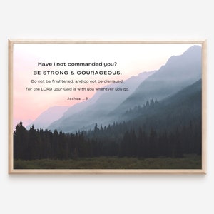 Joshua 1:9 Be Strong And Courageous, Printable, Christian Art, Bible Verse Wall Art, Digital Prints, Printable Wall Art, Art Prints, Faith