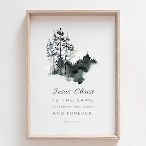 Hebrews 13:8 Jesus Christ Is, Printable, Bible Verse Wall Art, Christian Art, Digital Prints, Digital Art, Prints, Wall Decor, Art Prints
