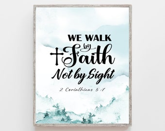 2 Corinthians 5:7 For We Walk By Faith Not By Sight, Printable Bible Verse Wall Art, Farmhouse Decor, Christian Home Decor, Baptism Gift.