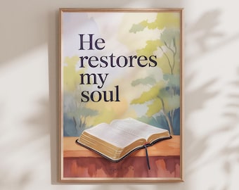 Psalm 23:3a He Restores My Soul, Printable, Christian Art Wall Decor, Bible Verse Wall Art, Digital Prints, Room Decor, Art Prints, Wall Art