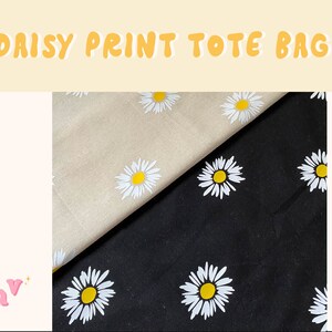May include: Two pieces of fabric with a daisy print. One piece is beige with white daisies and the other is black with white daisies.