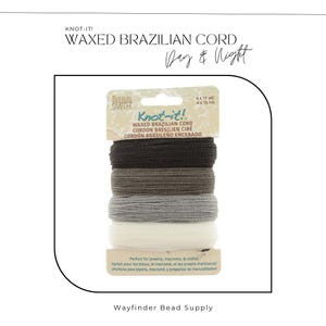 May include: A pack of four spools of waxed Brazilian cord in shades of gray, brown, and white. The packaging features the text "Knot-it! Waxed Brazilian Cord" and "Cordon Brésilien Ciré Cordon Brasileño Encerado".