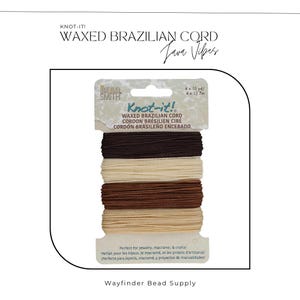 May include: A pack of four 15-yard spools of waxed Brazilian cord in brown, beige, and dark brown colors. The label reads "Knot-it! Waxed Brazilian Cord Cordon Brésilien Cire Cordon Brasileño Encerado".