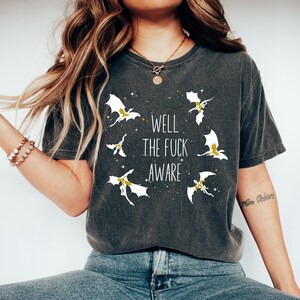 Well The Fuck Aware Shirt, Xaden Riorson Quote Tshirt, Fourth Wing Merch, Onyx Storm Tee, Basgiath War College Bookish Gift for Readers image 5