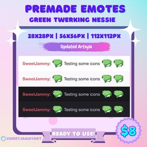 May include: A digital illustration of a green frog with a pink tongue, dancing. The image is a premade emote for online use. The text "PREMADE EMOTES" is at the top of the image. The text "GREEN TWERKING NESSIE" is below the first line of text. The text "28X28PX | 56X56PX | 112X112PX" is below the second line of text. The text "Updated Artsyle" is below the third line of text. The text "SweetJammy: Testing some icons" is repeated four times in the image. The text "READY TO USE!" is at the bottom of the image. The text "$8" is in the bottom right corner of the image.