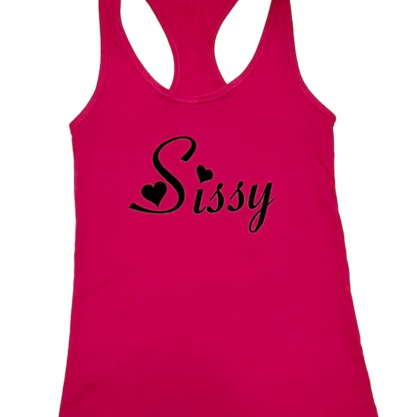 Sissy Shirt - Tank Top with Sissy in a cute script and two hearts | Women's Sizes Small-2XL