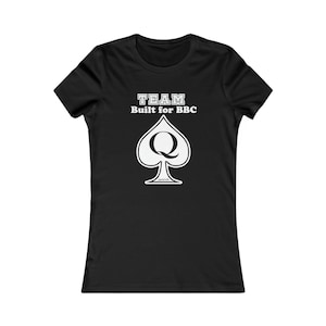 Team Built for BBC T-Shirt with iconic SpadesCastle Queen of Spades Symbol for Hotwife Vixen QoS in Cuckold Swinger Relationship