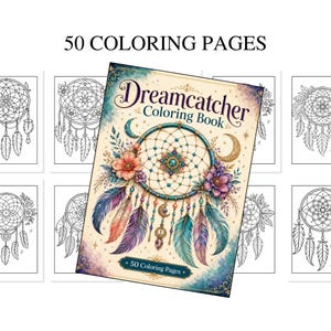 以下が含まれることがあります： 50ページの塗り絵ブック「Dreamcatcher」。表紙には、色鮮やかな花、羽、三日月で飾られたドリームキャッチャーの精巧なイラストが描かれており、その周囲には白黒の線画のページがいくつか配置されています。