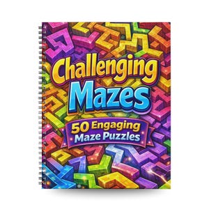 Challenging Mazes: 50 Fun & Engaging Brain Teaser Activity Games