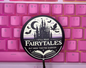 Handmade Vinyl sticker  - "I still read fairytales but now they're darker"