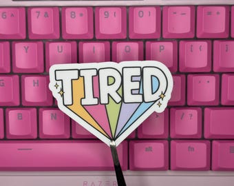 Handmade Vinyl sticker  - "Tired"