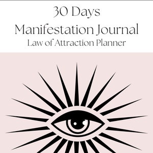 May include: A black and white illustration of an eye with rays of light emanating from it. The eye is set against a pink background with a gold bottom border. The text "30 Days Manifestation Journal Law of Attraction Planner" is at the top of the image.