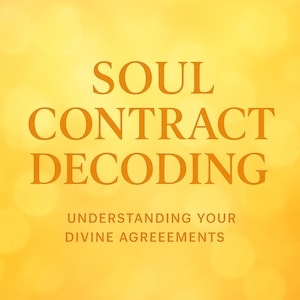 May include: A yellow background with the words "SOUL CONTRACT DECODING" in orange. Beneath, smaller orange text reads "UNDERSTANDING YOUR DIVINE AGREEMENTS". The image has a soft, blurred bokeh effect, creating a warm, inviting feel.