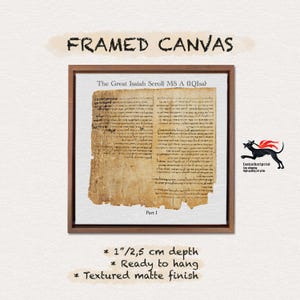 May include: Framed canvas print of The Great Isaiah Scroll MS A (IQIsa), Part 1. The print has a textured matte finish and is 1 inch deep. Ready to hang.