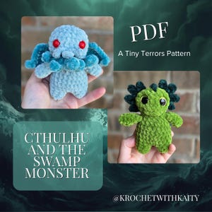 May include: A PDF pattern titled CTHULHU AND THE SWAMP MONSTER A Tiny Terrors Pattern by KROCHETWITHKAITY. The image displays two crocheted plush toys: a light blue Cthulhu with red eyes and a green swamp monster with dark green accents.