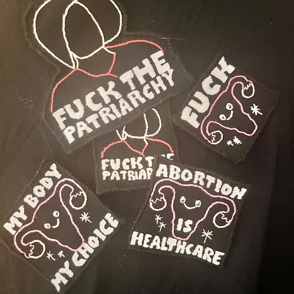 F**k the patriarchy - Handmaid’s Tale - pro-choice - feminist embroidery - patches - explicit - abortion funding