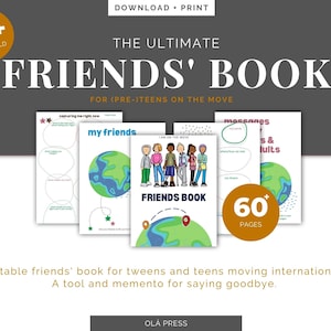 May include: A printable "Friends' Book" for pre-teens on the move. The cover features a colorful illustration of a globe with a group of children standing on it. The book has 60+ pages and is designed to help kids cope with moving internationally.