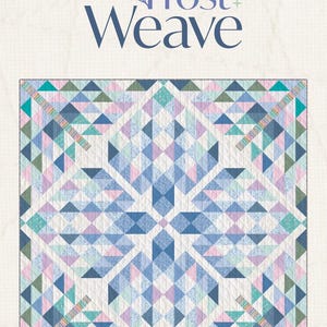 May include: A square quilt featuring a geometric pattern of triangles in shades of blue, purple, pink, and teal. The text Frost Weave is printed in dark blue at the top. The design consists of repeating triangular blocks arranged in a symmetrical layout.