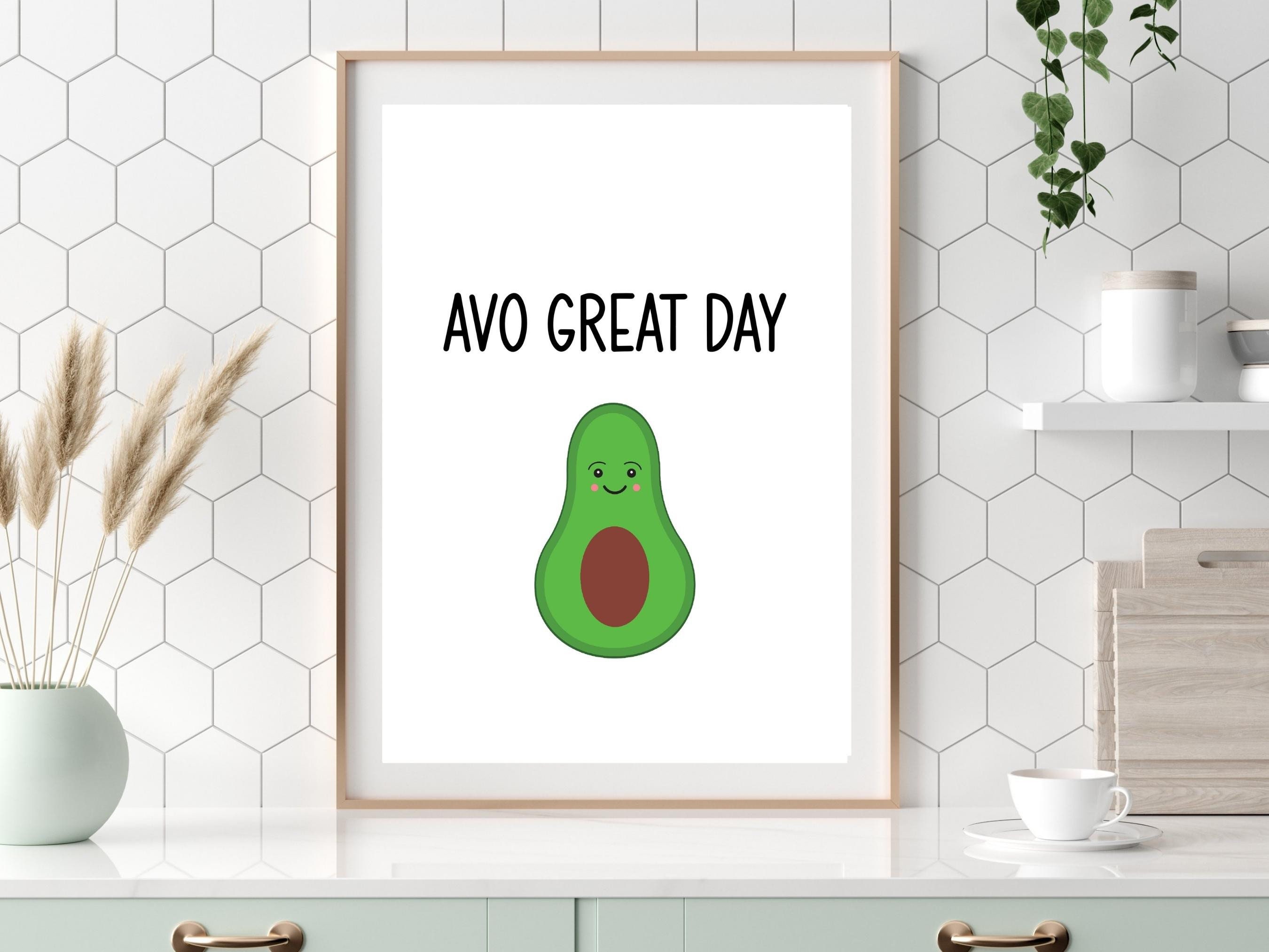 Avo Great Day Funny Kitchen Print Avocado Joke Quote - Etsy Avo Great Day Funny Kitchen Print Avocado Joke Quote - Etsy