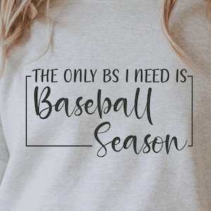 The Only BS I Need Is Baseball Season Svg, Baseball Svg,Baseball Mom Svg,Baseball Vibes Svg,Baseball png for sublimation,Cut File For Cricut