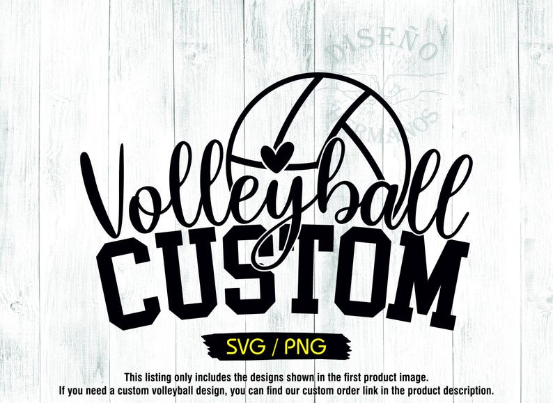 May include: Black and white graphic design with the words "Volleyball CUSTOM", a volleyball graphic and a heart. Below the text is "SVG / PNG". The design is on a white wood background.