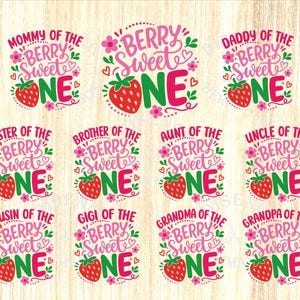 May include: A collection of eleven graphic designs featuring red strawberries, pink flowers, and green leaves. Each design includes the text BERRY SWEET ONE along with various family titles such as Mommy, Daddy, Sister, Brother, Aunt, Uncle, Cousin, Gigi, Grandma, and Grandpa.