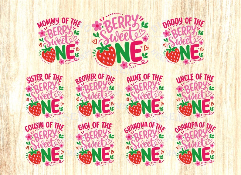 May include: A collection of eleven graphic designs featuring red strawberries, pink flowers, and green leaves. Each design includes the text BERRY SWEET ONE along with various family titles such as Mommy, Daddy, Sister, Brother, Aunt, Uncle, Cousin, Gigi, Grandma, and Grandpa.