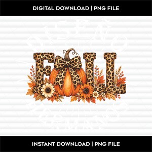 May include: A digital graphic featuring the word FALL in block letters with a brown and black leopard print pattern. An orange pumpkin with a matching leopard print bow sits in the center, surrounded by sunflowers, autumn leaves, and berries.