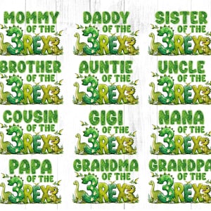 May include: A collection of twelve graphic designs featuring green dinosaur motifs and the text 3 REX. Each design includes a family title such as Mommy, Daddy, Sister, Brother, Auntie, Uncle, Cousin, Gigi, Nana, Papa, Grandma, or Grandpa of the 3 REX.
