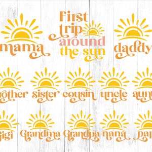 May include: A collection of yellow sun icons with orange text labels including First trip around the sun, mama, daddy, brother, sister, cousin, uncle, auntie, Gigi, Grandma, Grandpa, nana, and papa in a decorative, flowing script font style.