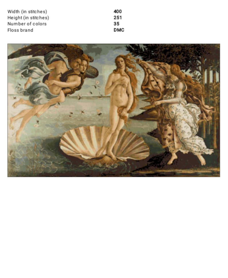 May include: A cross-stitch pattern of the famous Renaissance painting "The Birth of Venus" by Sandro Botticelli. The pattern features a nude woman standing on a large seashell, with two figures in the background. The pattern is 400 stitches wide and 251 stitches high, and uses 35 colors of DMC floss.