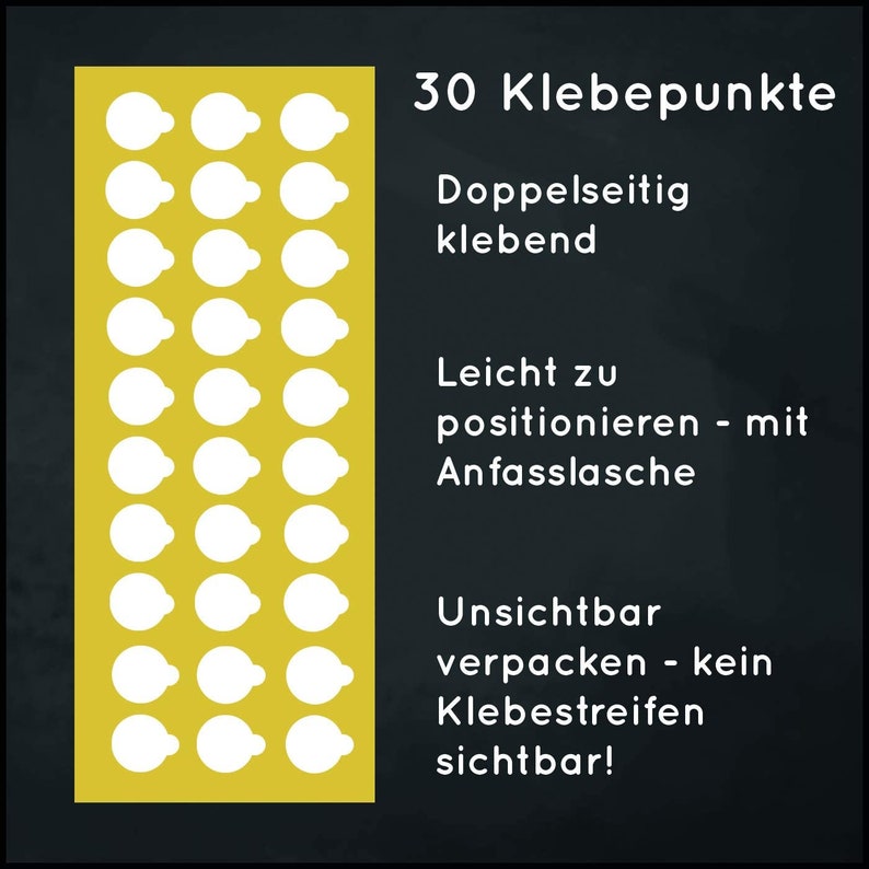 以下が含まれることがあります： 黒い背景に、両面粘着ドット30枚がシート状に並んでいます。ドットは縦に並んでいます。画像の右上隅には「30 Klebepunkte」というテキストが表示されています。30の数字の下には「Doppelseitig klebend」というテキストが表示されています。「Doppelseitig klebend」というテキストの下には「Leicht zu positionieren - mit Anfasslasche」というテキストが表示されています。「Leicht zu positionieren - mit Anfasslasche」というテキストの下には「Unsichtbar verpacken - kein Klebestreifen sichtbar!」というテキストが表示されています。
