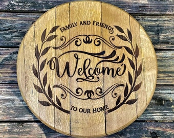 Family and Friends Welcome Sign - Reclaimed Oak Barrel HEAD Sign - Recycled Whiskey Barrel Lid -  Rustic Welcome Design - Engraved Design