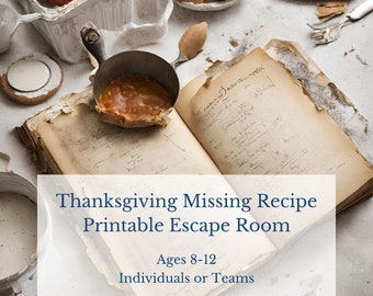 May include: An open antique cookbook with handwritten recipes, a small pot of food, and ingredients like tomatoes and eggs. The image includes the text "Thanksgiving Missing Recipe Printable Escape Room" for ages 8-12.