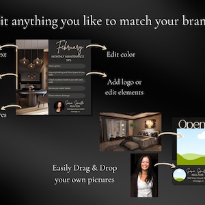 May include: A customizable template for real estate agents to create marketing materials. The template features a black background with a white text overlay. The text includes the words "Edit anything you like to match your brand", "Edit any text", "Edit fonts", "Edit pictures", "Edit color", "Add logo or edit elements", "Easily Drag & Drop your own pictures", "February Monthly Maintenance Tips", "Open House", "Sara Smith REALTOR", "5 BED", "4 BATH", "3 CAR". The template also includes a picture of a house interior, a picture of a woman, and a picture of a cloud.