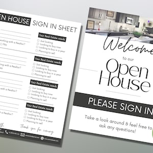 May include: A black and white sign with the text "Open House Sign In Sheet" and a checklist for visitors to fill out. The sign also includes the text "Welcome to our Open House" and "Please Sign In".