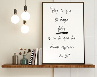 Haz lo que te haga feliz... | Quote Printable | Instant Download | Digital product | Wall Art | Español | Spanish Motivational Poster