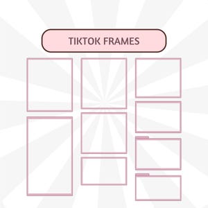 May include: A graphic featuring nine pink-framed rectangles, some with a white sunburst design, arranged on a white background with radial lines. The text "TIKTOK FRAMES" is in a pink rounded rectangle at the top.