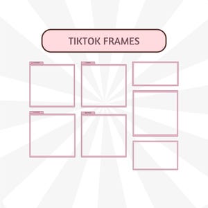 May include: A digital graphic with the text "TIKTOK FRAMES" in a pink banner. The design features six pink-framed rectangles, each with a white interior, arranged on a white background with a radial burst pattern.