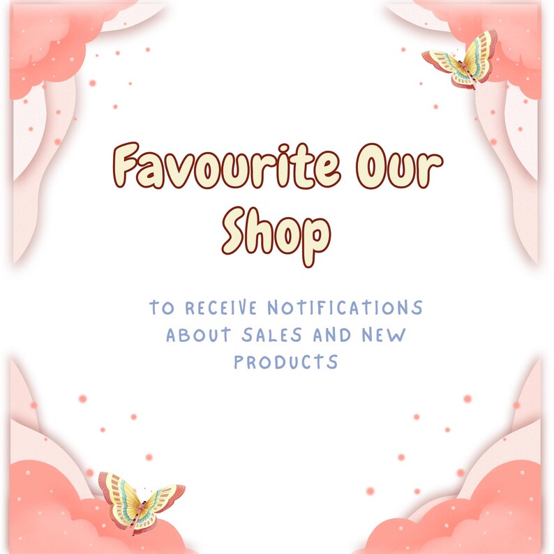 Może przedstawiać: Jasnor&oacute;żowa i biała grafika z tekstem "Favourite Our Shop" i "Aby otrzymywać powiadomienia o wyprzedażach i nowych produktach". Ozdobne motyle i kształty chmur otaczają tekst.