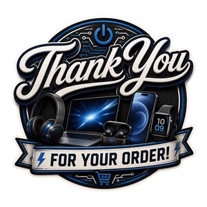 May include: A circular graphic featuring the text Thank You FOR YOUR ORDER! in white and black. The design includes a laptop, headphones, a smartphone, a smartwatch, and wireless earbuds in black and blue tones with circuit board patterns.