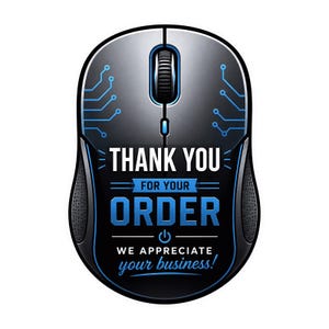 以下が含まれることがあります： 青い回路基板のライン、スクロールホイール、および「THANK YOU FOR YOUR ORDER, WE APPRECIATE your business!」と書かれた白と青のテキストが特徴の黒いコンピュータマウスのグラフィック。ORDERという単語の下に電源アイコンが含まれています。